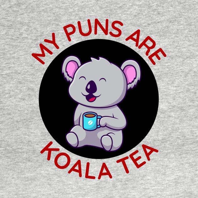 My Puns Are Koala Tea | Koala Pun by Allthingspunny